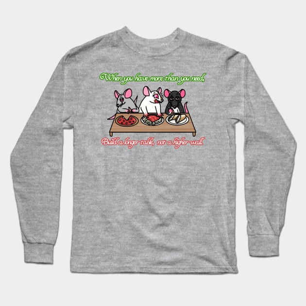 Build A Longer Table, Not A Higher Wall (Full Color Version) Long Sleeve T-Shirt by Rad Rat Studios